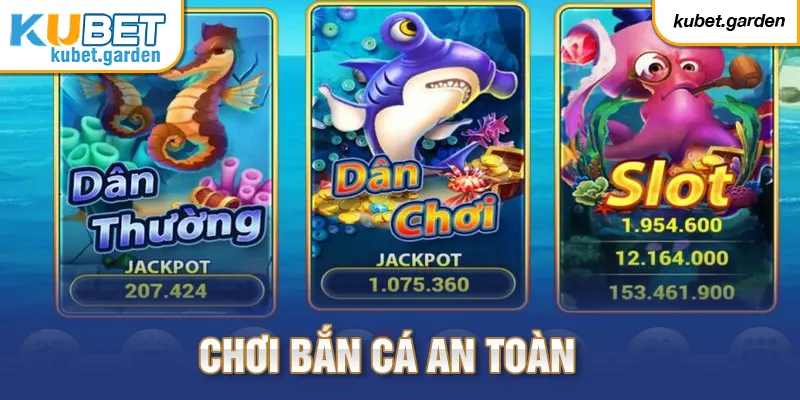 Chơi game bắn cá an toàn