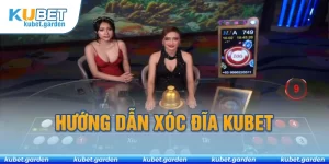 Hướng Dẫn Xóc Đĩa Kubet